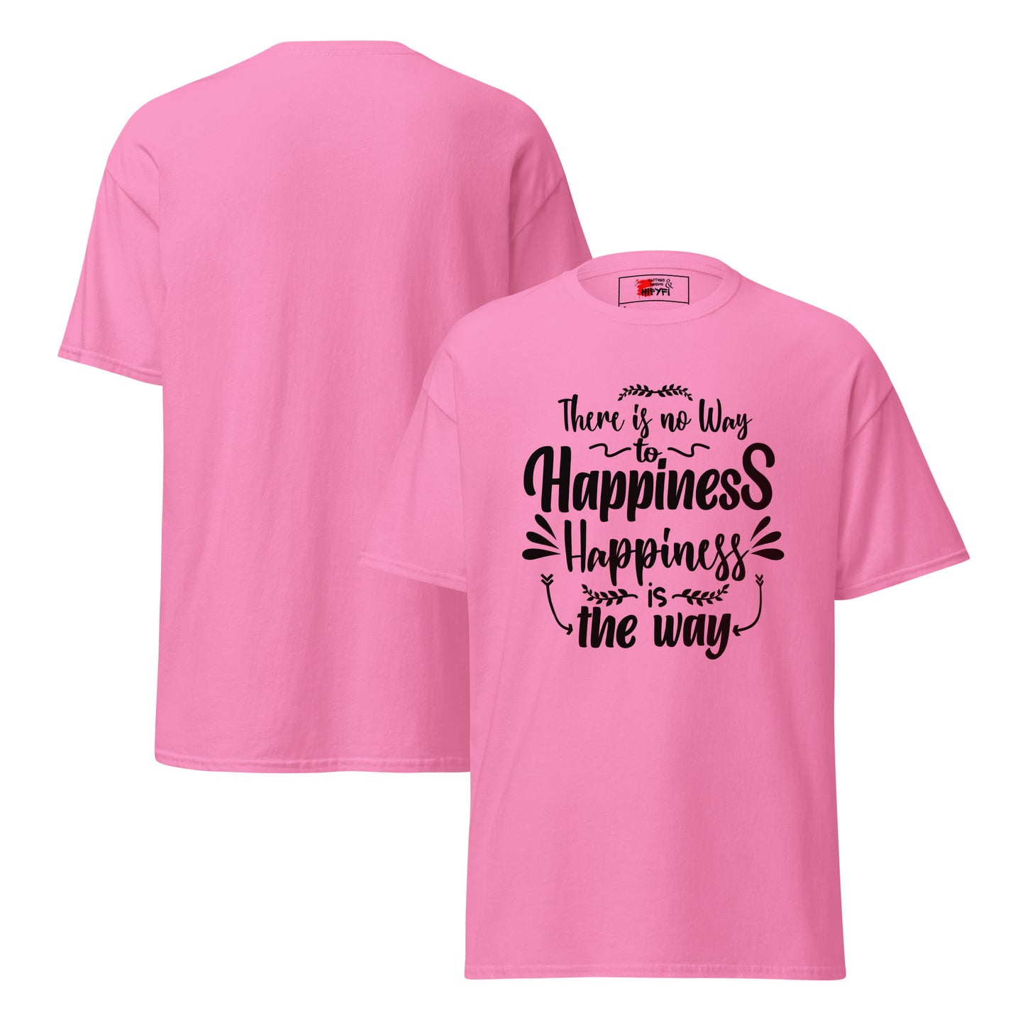 Unisex graphic t-shirt with inspirational quote – Happiness Way Tee by Hipyfi Clothes & Design. azalea-front-and-back
