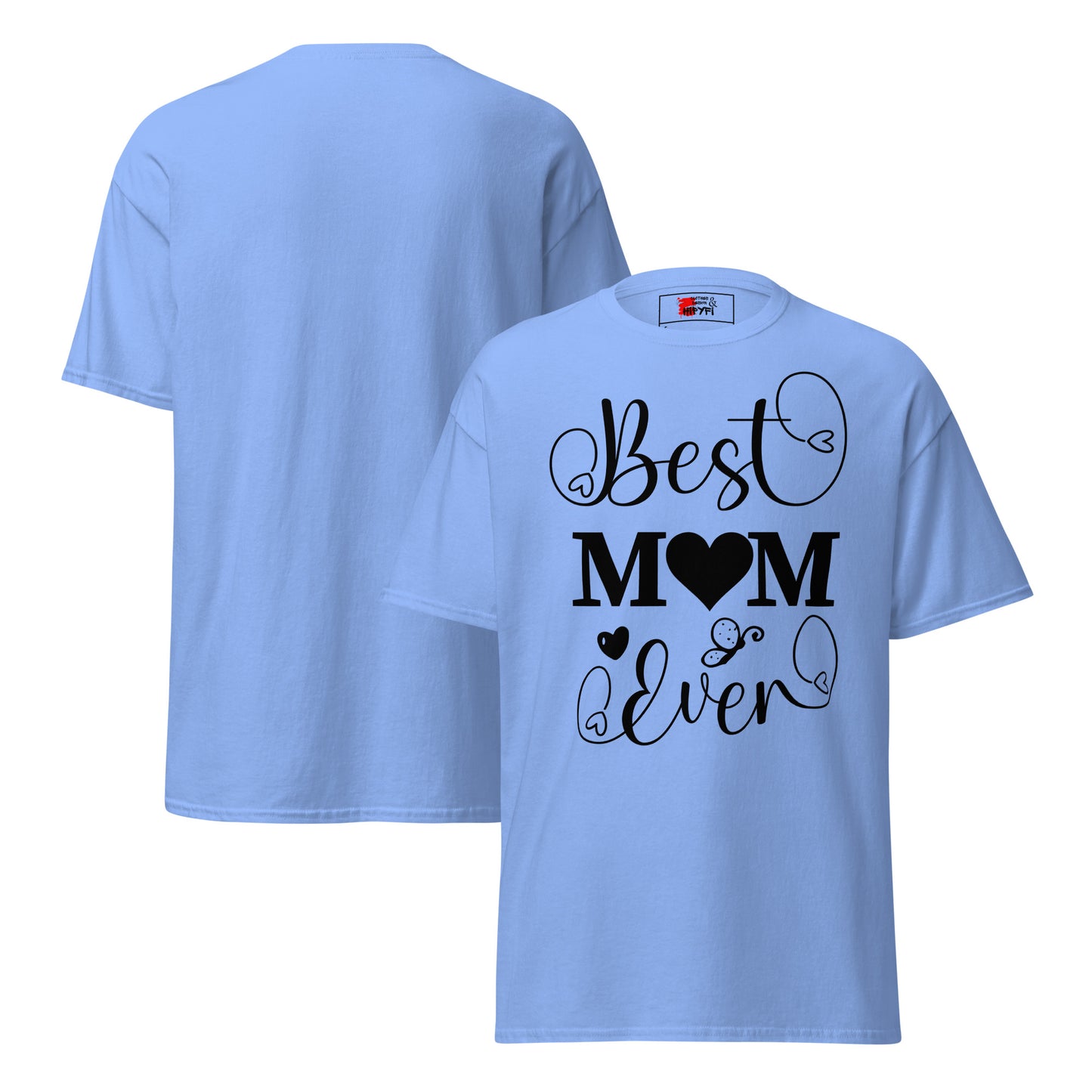 Best Mom Ever unisex graphic t-shirt in classic fit by Hipyfi Clothes & Design – perfect Mother’s Day gift in white with heart and butterfly typography. carolina-blue-front-and-back