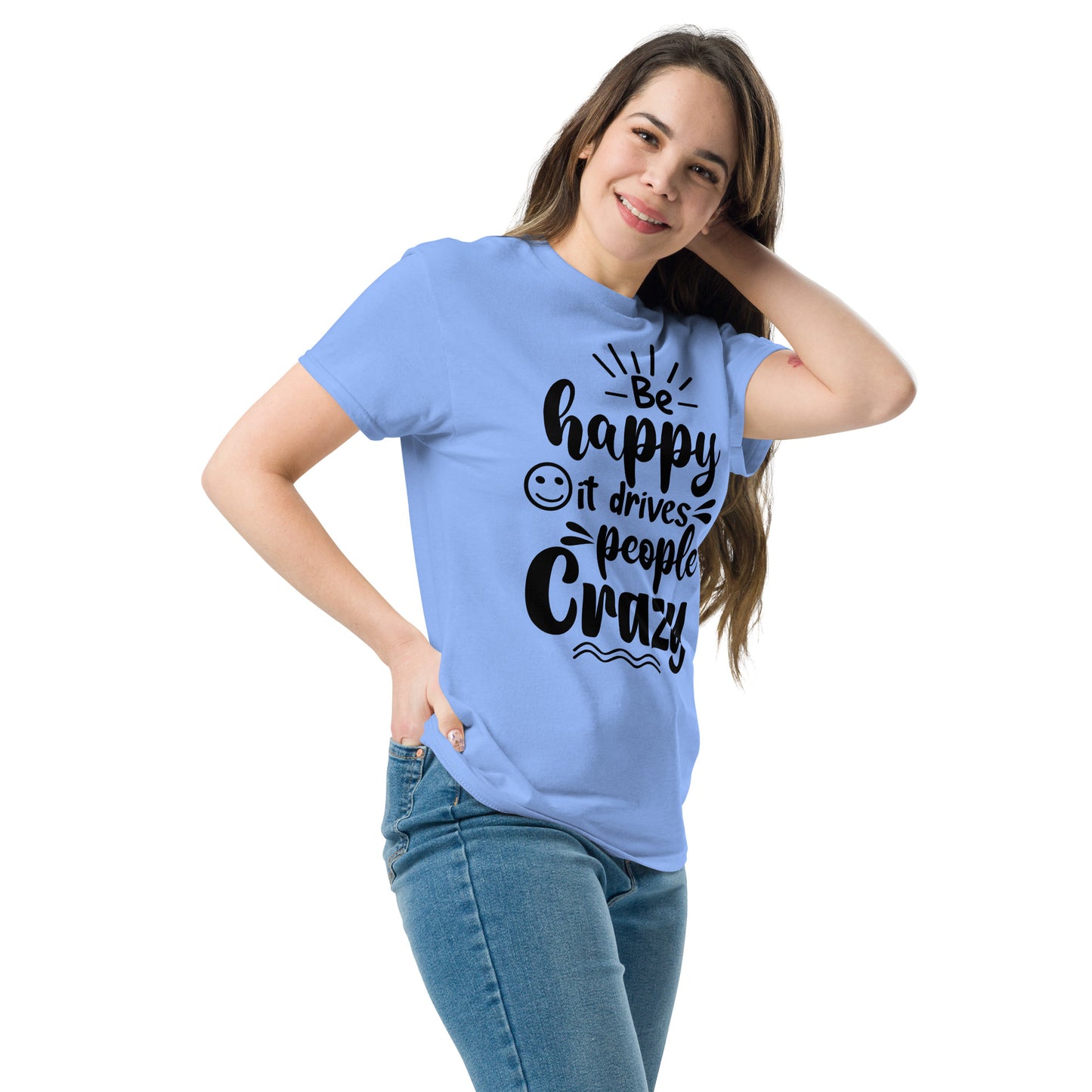 Unisex inspirational t-shirt with “Be Happy, It Drives People Crazy” quote in bold typography – Hipyfi Clothes & Design graphic tee. carolina-blue-left-front