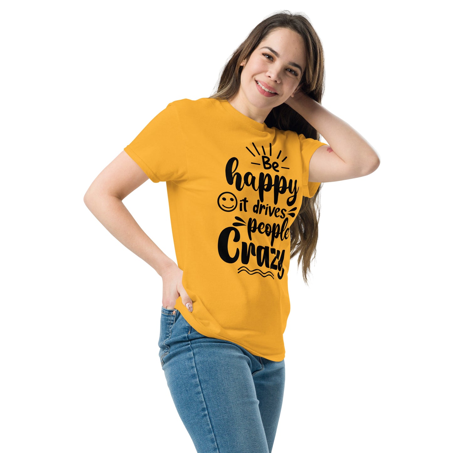 Unisex inspirational t-shirt with “Be Happy, It Drives People Crazy” quote in bold typography – Hipyfi Clothes & Design graphic tee. gold-left-front