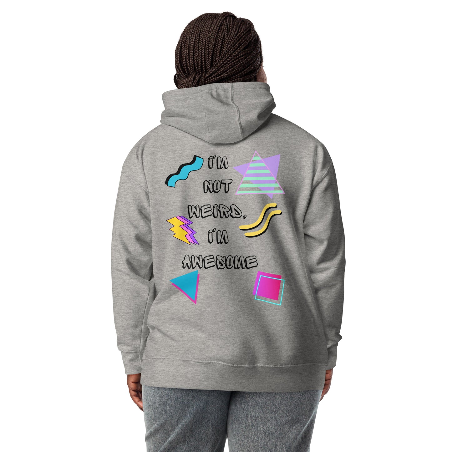 Unisex retro graphic hoodie with 80s abstract design and 'I'm not weird I'm awesome' slogan – Hipyfi Clothes & Design. carbon-grey-back
