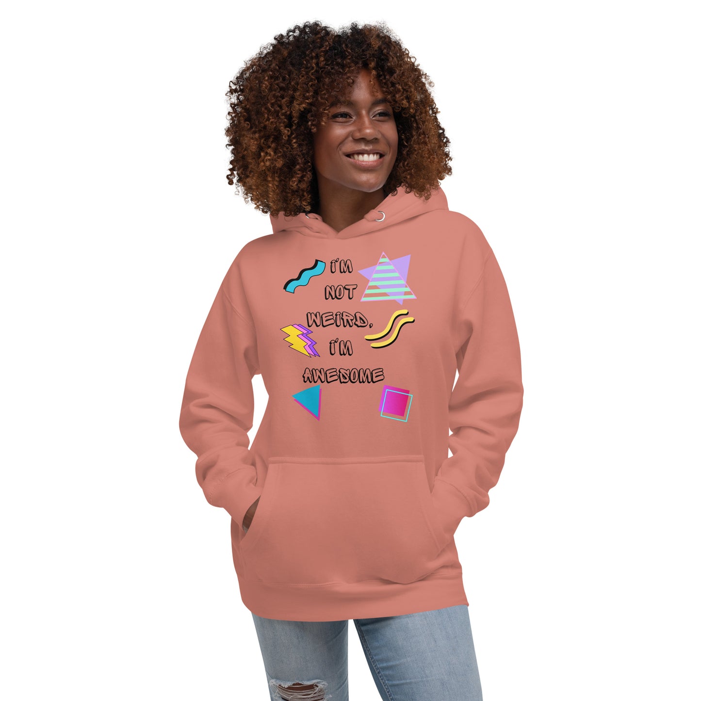 Unisex 80s Retro Hoodie with bold graphic design and 'I'm Not Weird, I'm Awesome' quote – Hipyfi Clothes & Design. dusty-rose-front