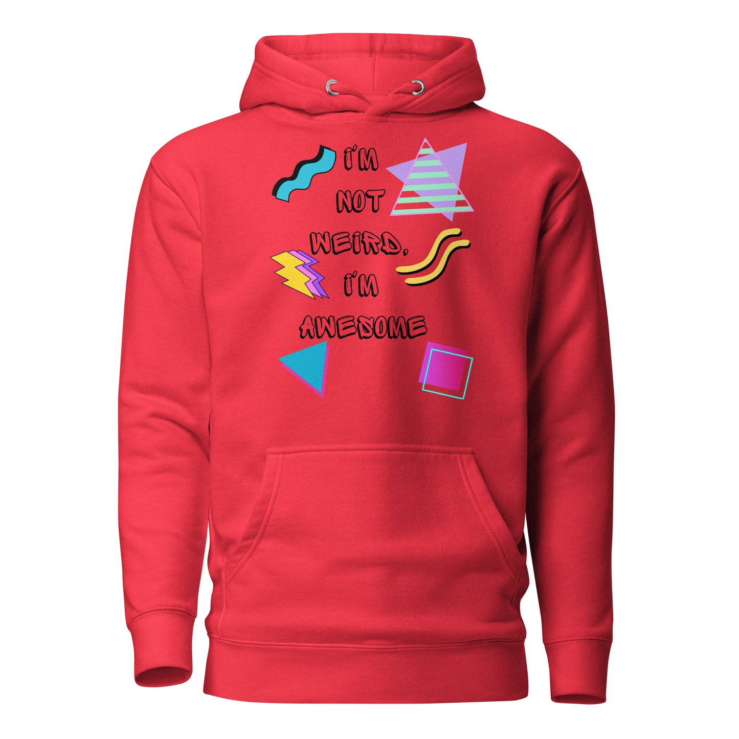 Unisex 80s Retro Hoodie with bold graphic design and 'I'm Not Weird, I'm Awesome' quote – Hipyfi Clothes & Design. team-red-front-2
