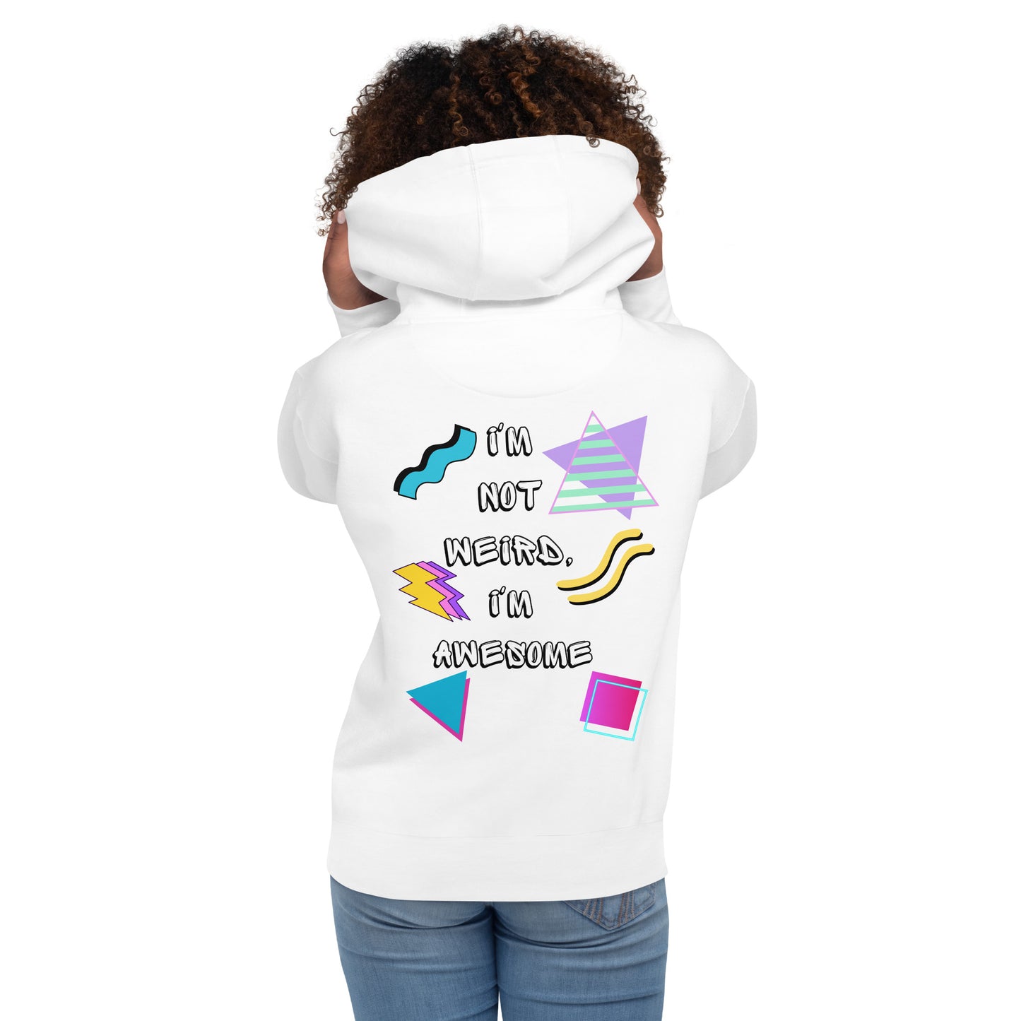Unisex retro graphic hoodie with 80s abstract design and 'I'm not weird I'm awesome' slogan – Hipyfi Clothes & Design. white-back