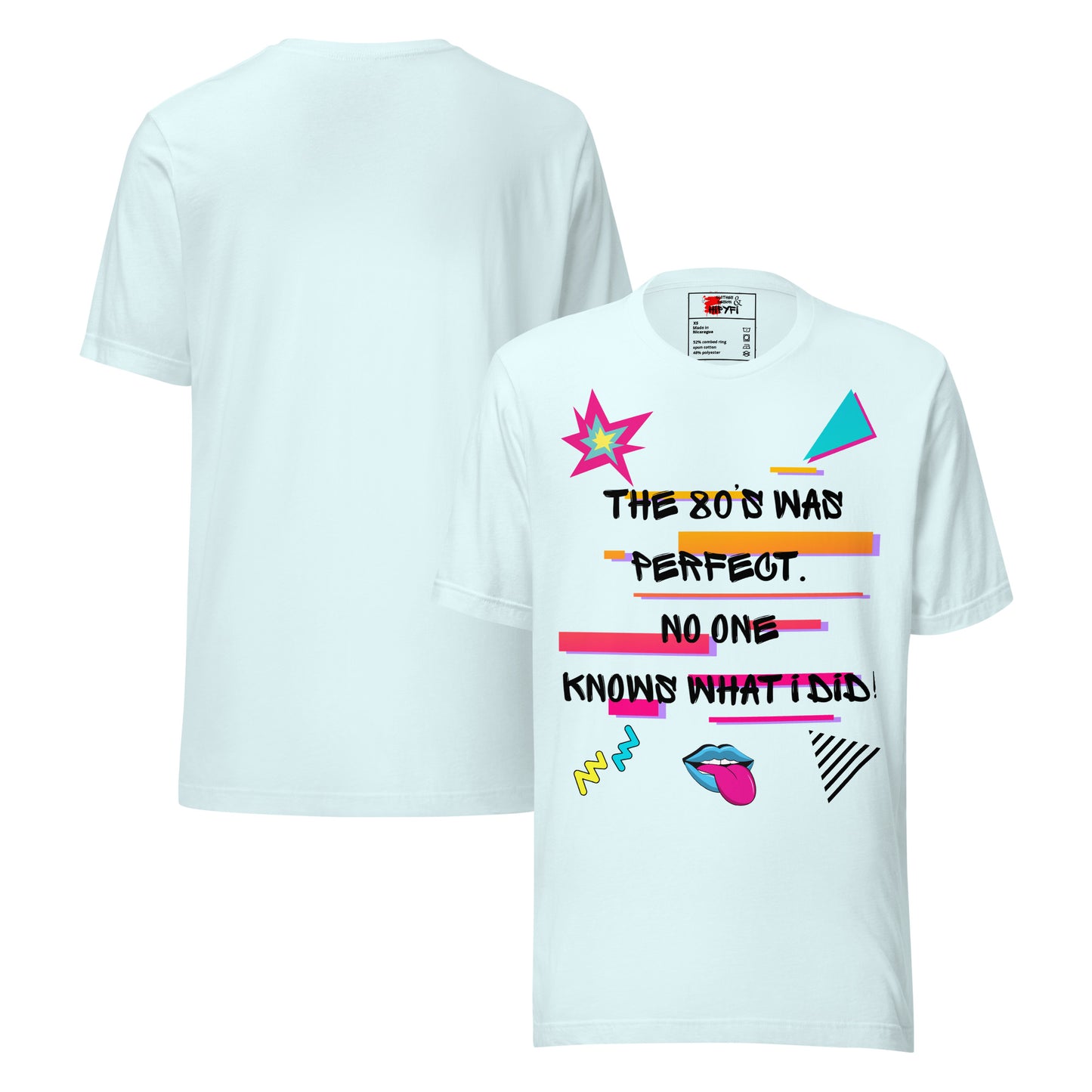 Hipyfi The '80s Was Perfect Unisex Graphic T-Shirt - Neon Pop Design, vibrant retro 80s style with bold typography and colorful graphics. heather-ice-blue-front-and-back