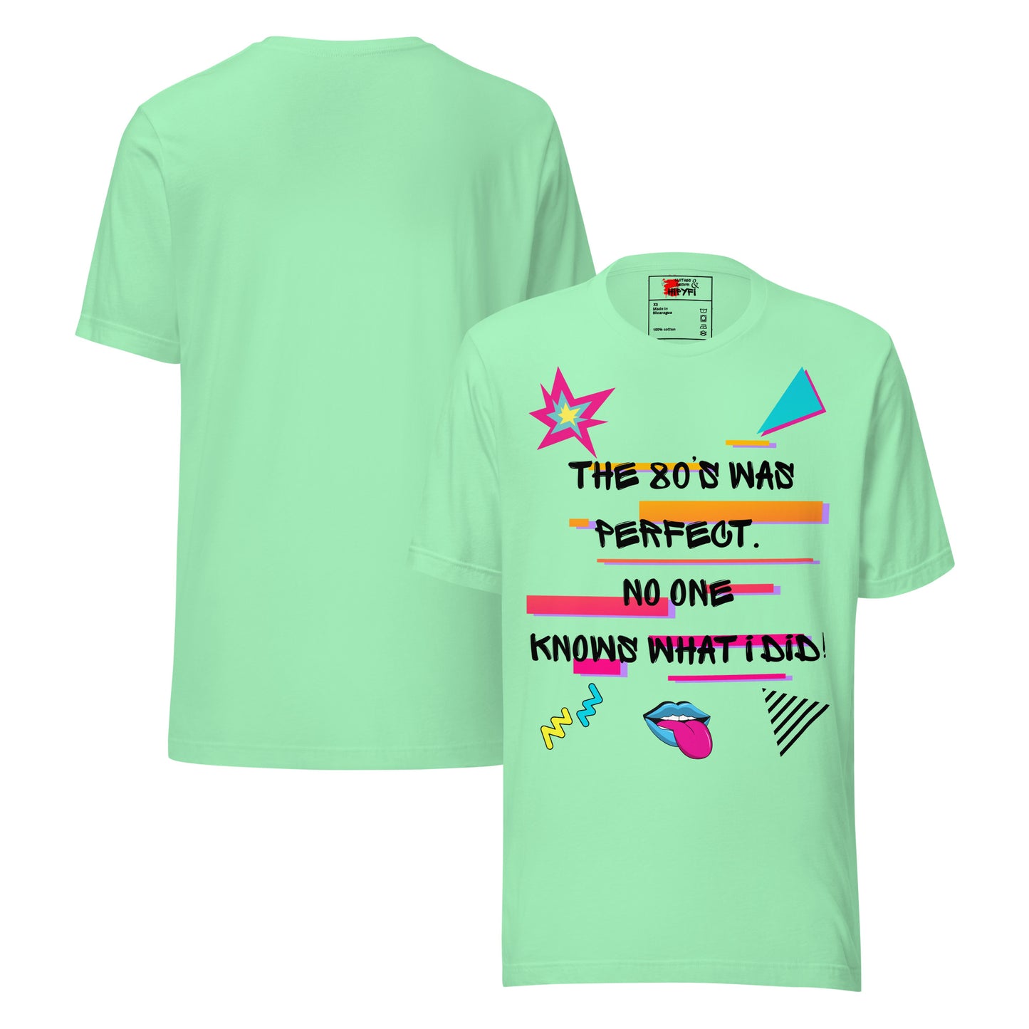 Hipyfi The '80s Was Perfect Unisex Graphic T-Shirt - Neon Pop Design, vibrant retro 80s style with bold typography and colorful graphics. mint-front-and-back