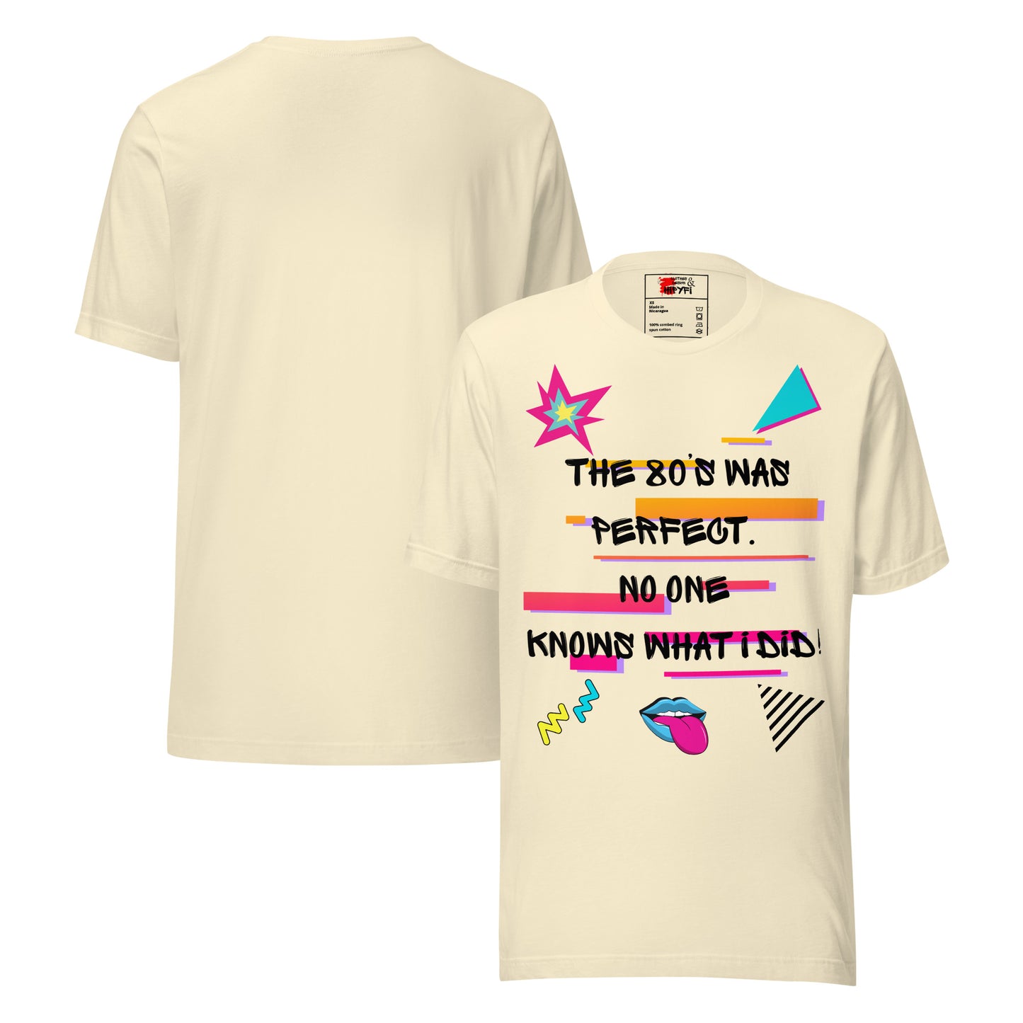 Hipyfi The '80s Was Perfect Unisex Graphic T-Shirt - Neon Pop Design, vibrant retro 80s style with bold typography and colorful graphics. natural-front-and-back