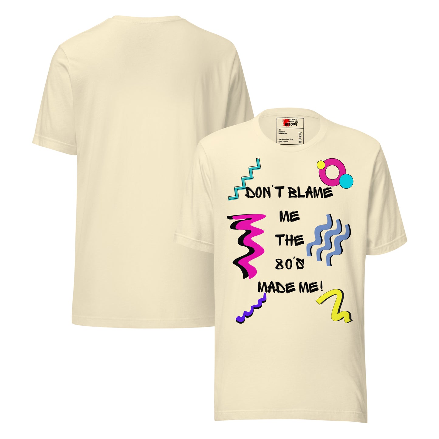 Unisex 80s Retro Graphic T-Shirt with 'Don’t Blame Me, the 80s Made Me' design – Hipyfi Clothes & Design. natural-front-and-back
