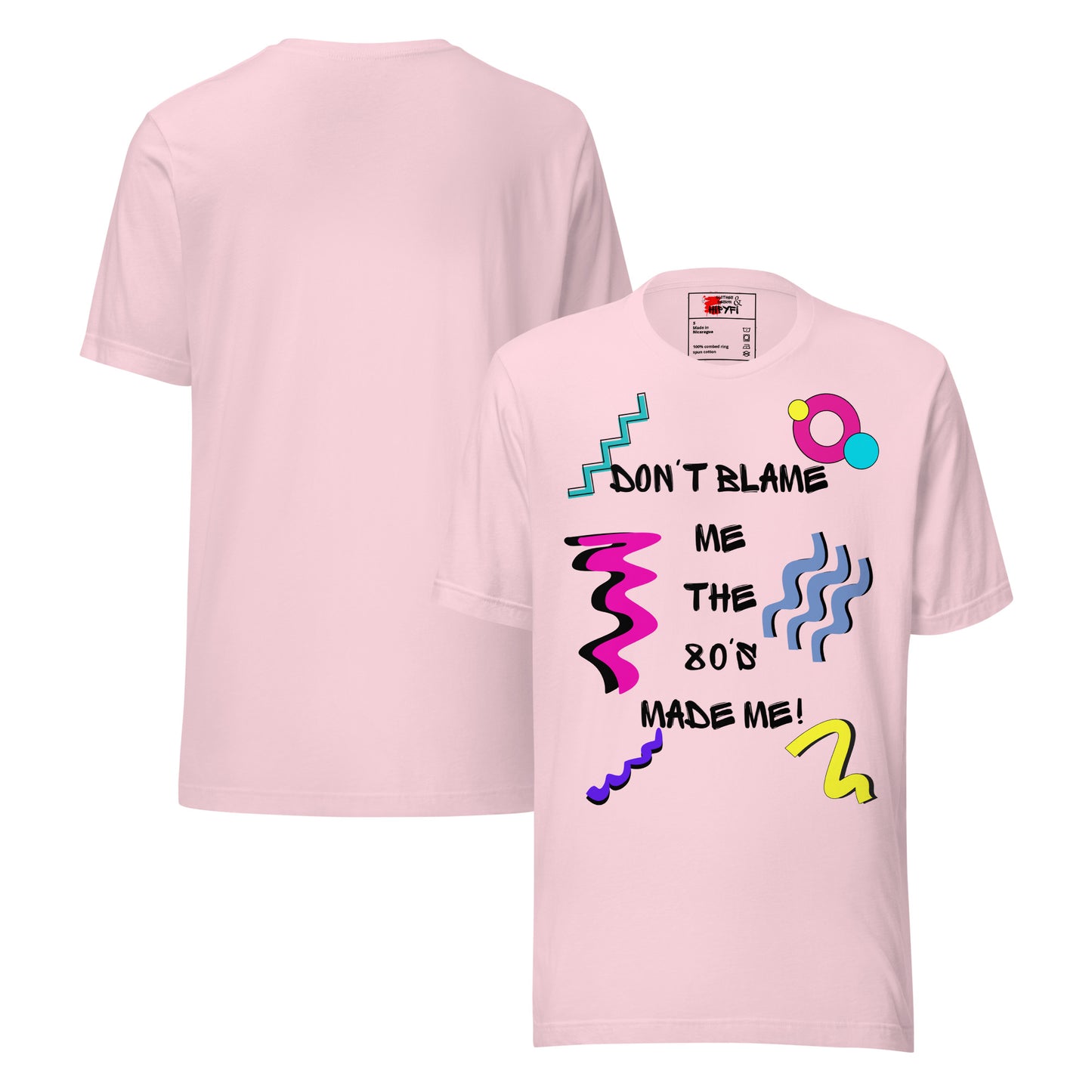 Unisex 80s Retro Graphic T-Shirt with 'Don’t Blame Me, the 80s Made Me' design – Hipyfi Clothes & Design. soft-pink-front-and-back