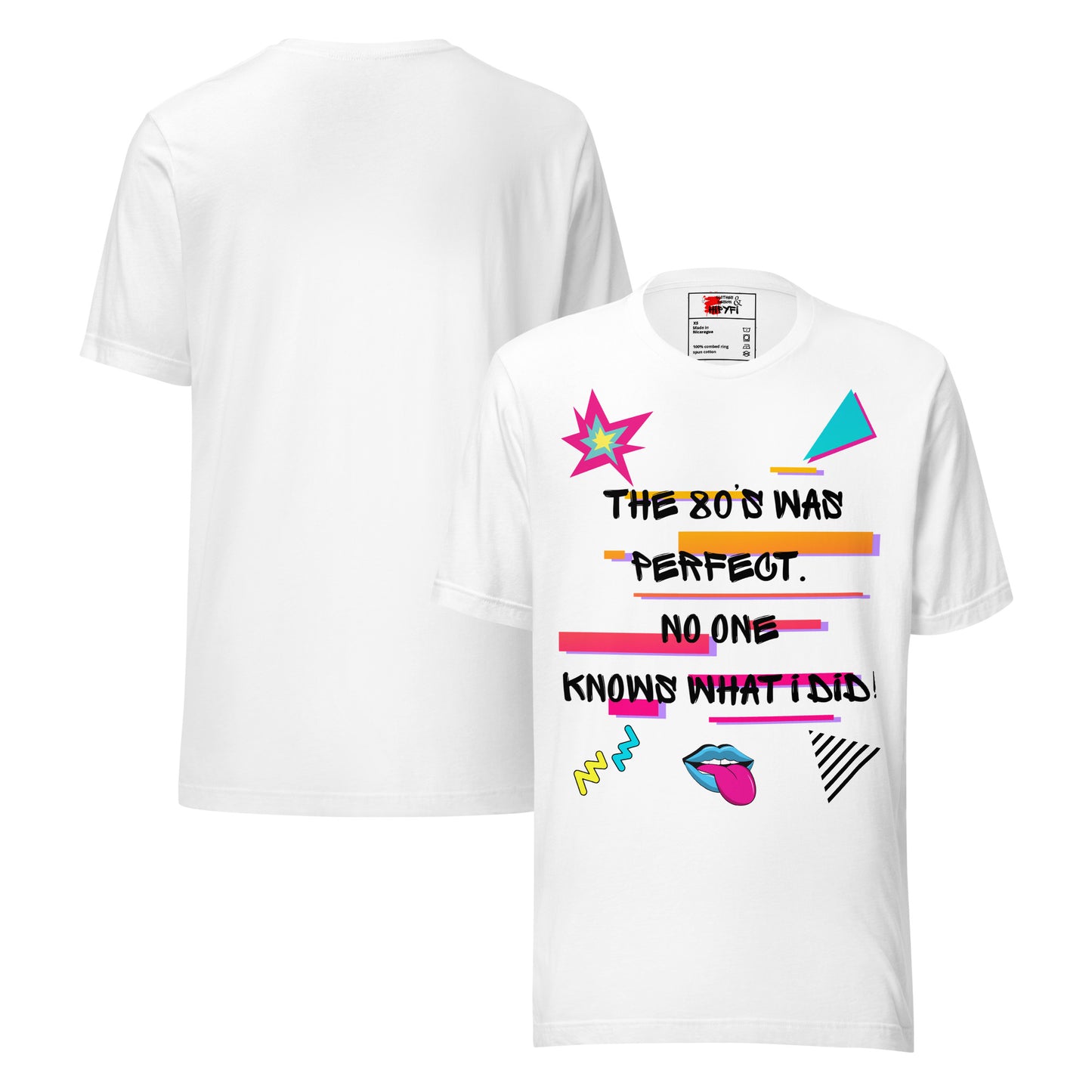 Hipyfi The '80s Was Perfect Unisex Graphic T-Shirt - Neon Pop Design, vibrant retro 80s style with bold typography and colorful graphics. white-front-and-back