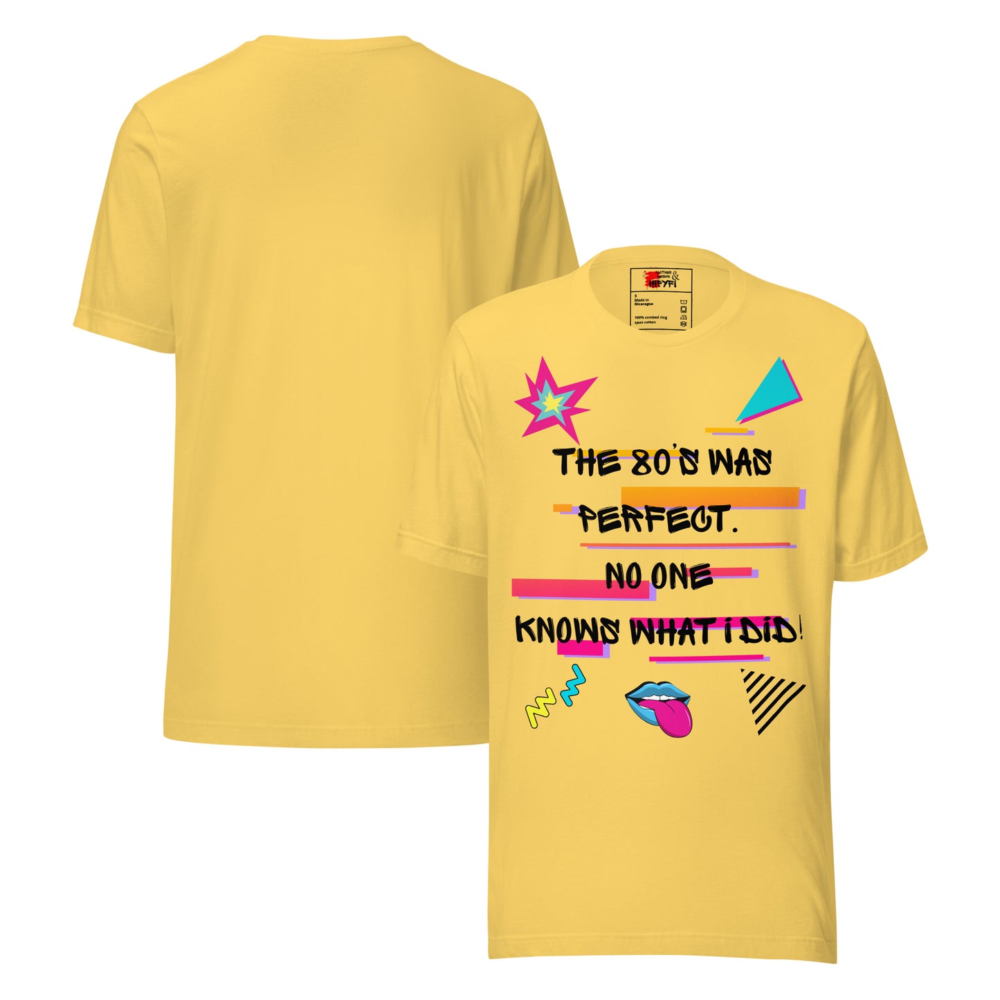 Hipyfi The '80s Was Perfect Unisex Graphic T-Shirt - Neon Pop Design, vibrant retro 80s style with bold typography and colorful graphics. yellow-front-and-back