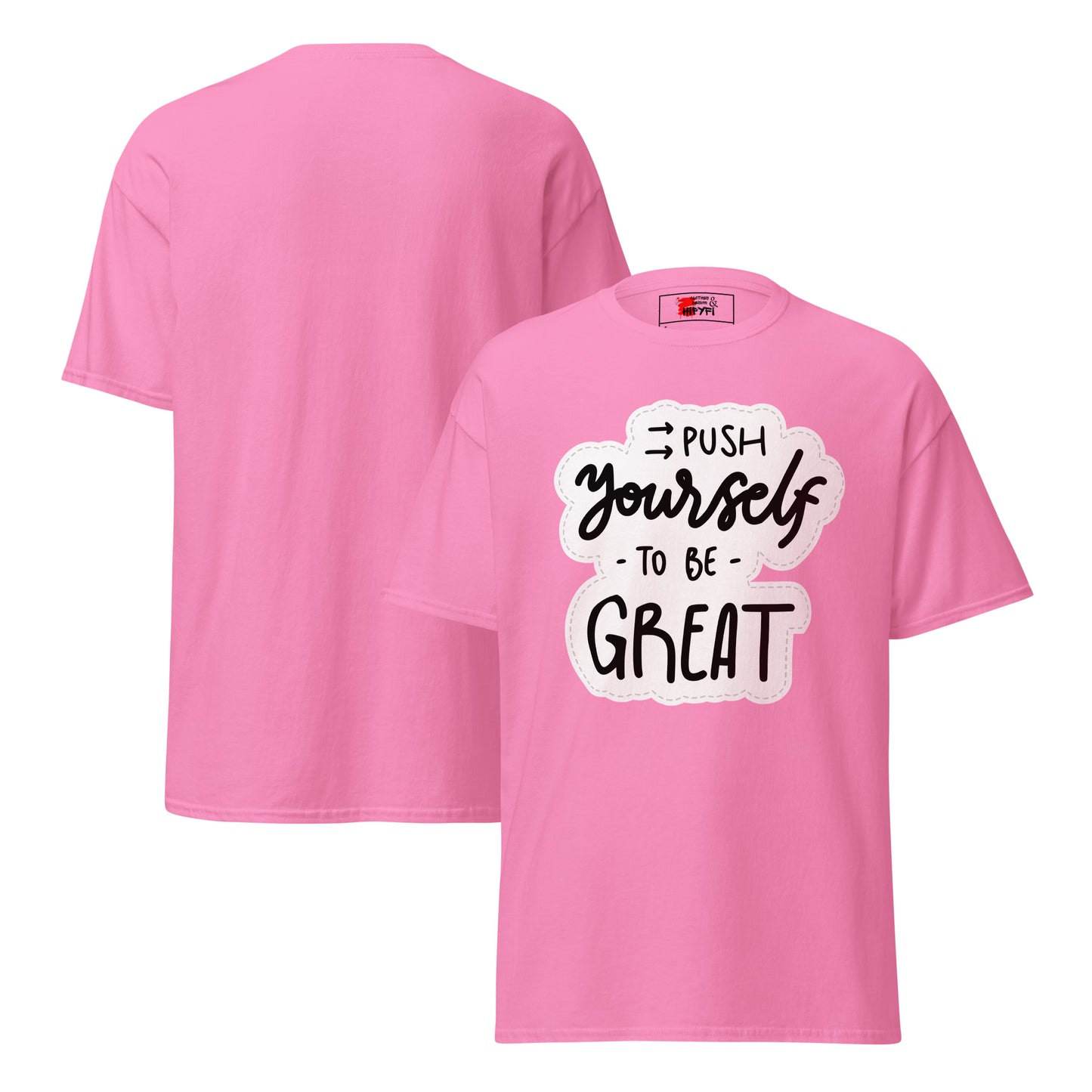 Unisex motivational t-shirt with 'Push Yourself to Be Great' quote – Hipyfi streetwear tee. azalea-front-and-back