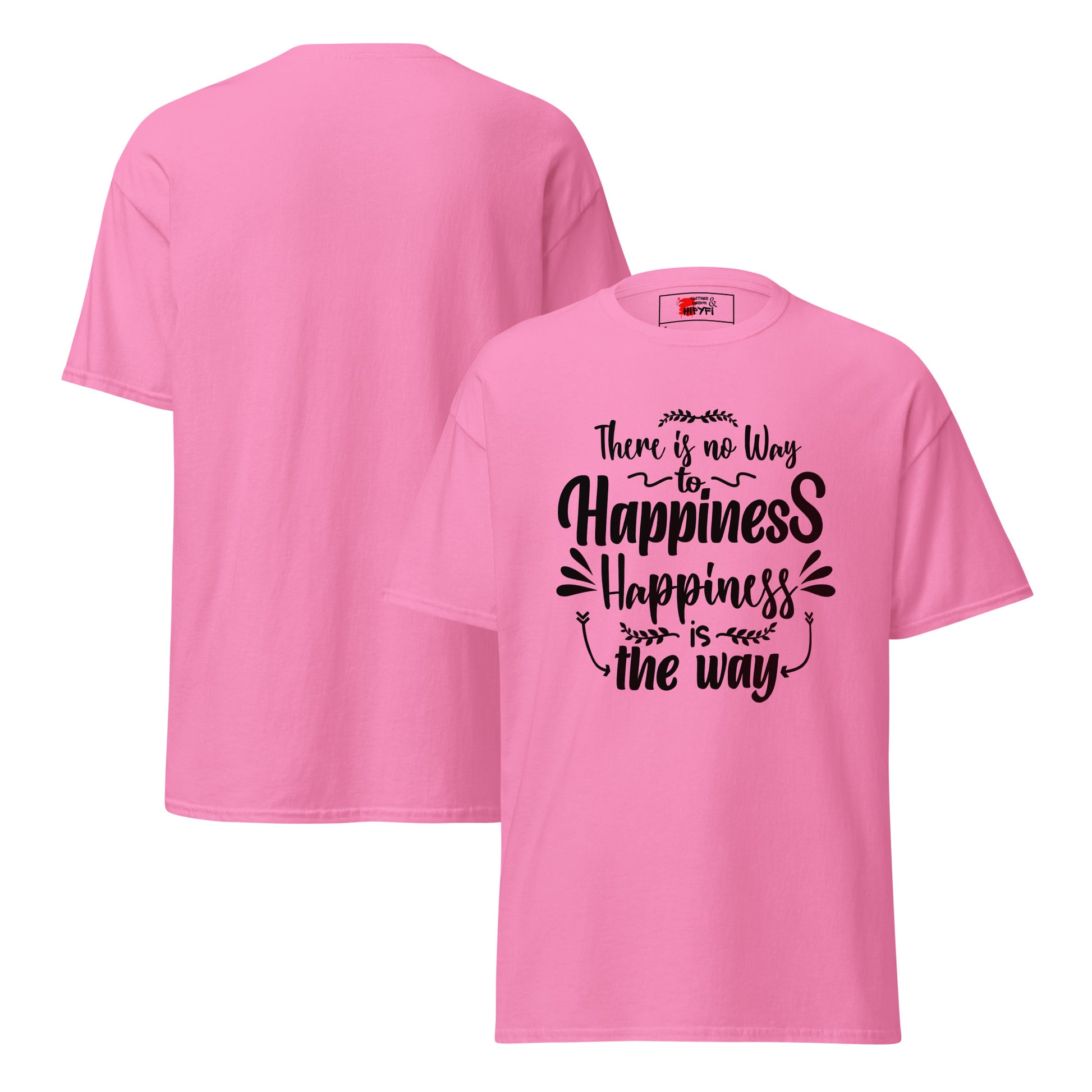 Unisex graphic t-shirt with inspirational quote – Happiness Way Tee by Hipyfi Clothes & Design. azalea-front-and-back