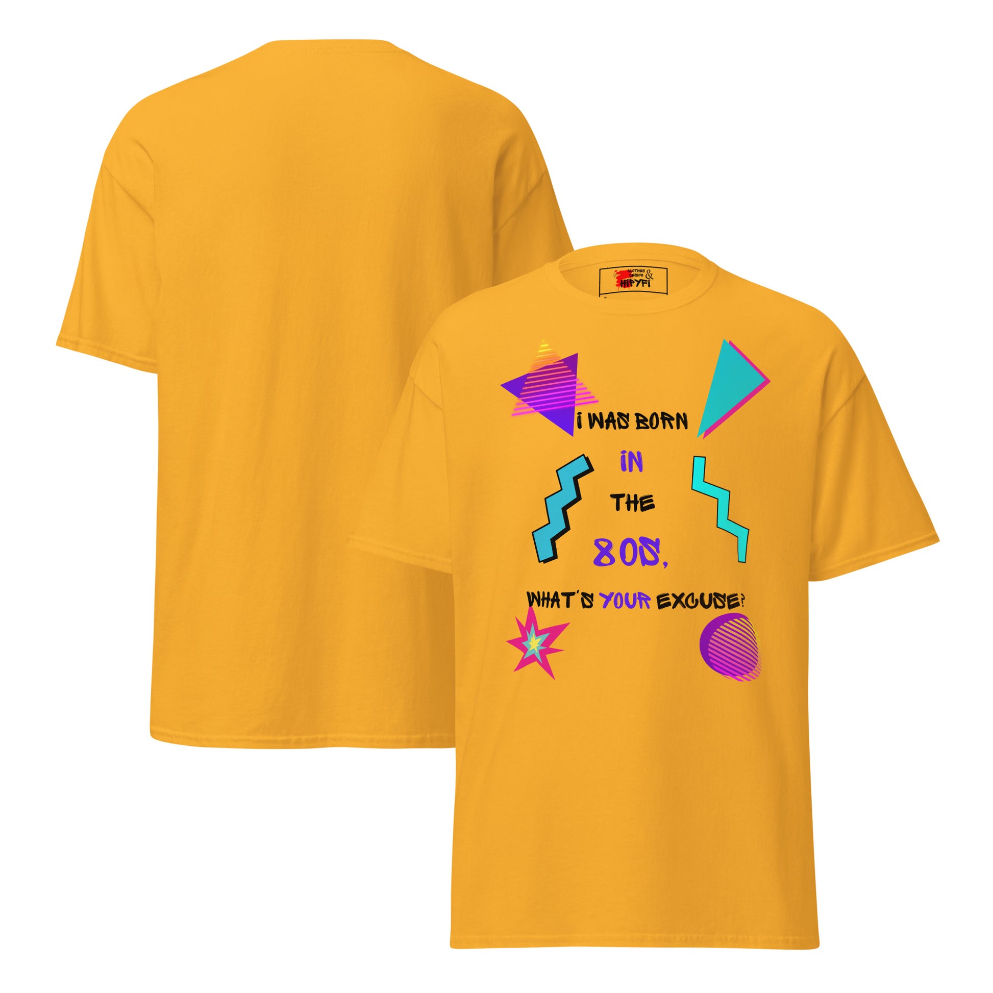 Hipyfi Retro 80s 'Born in the 80s' Unisex Tee – Vintage Graphic T-Shirt with Bold Pop Culture Design. gold-front-and-back