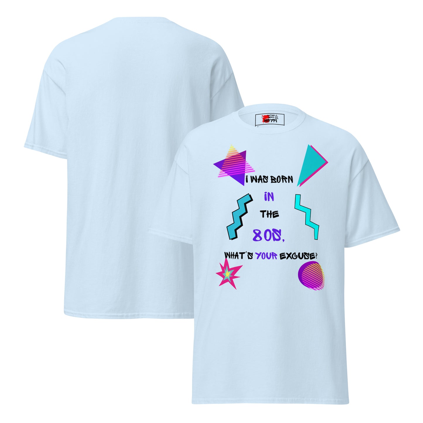 Hipyfi Retro 80s 'Born in the 80s' Unisex Tee – Vintage Graphic T-Shirt with Bold Pop Culture Design. light-blue-front-and-back