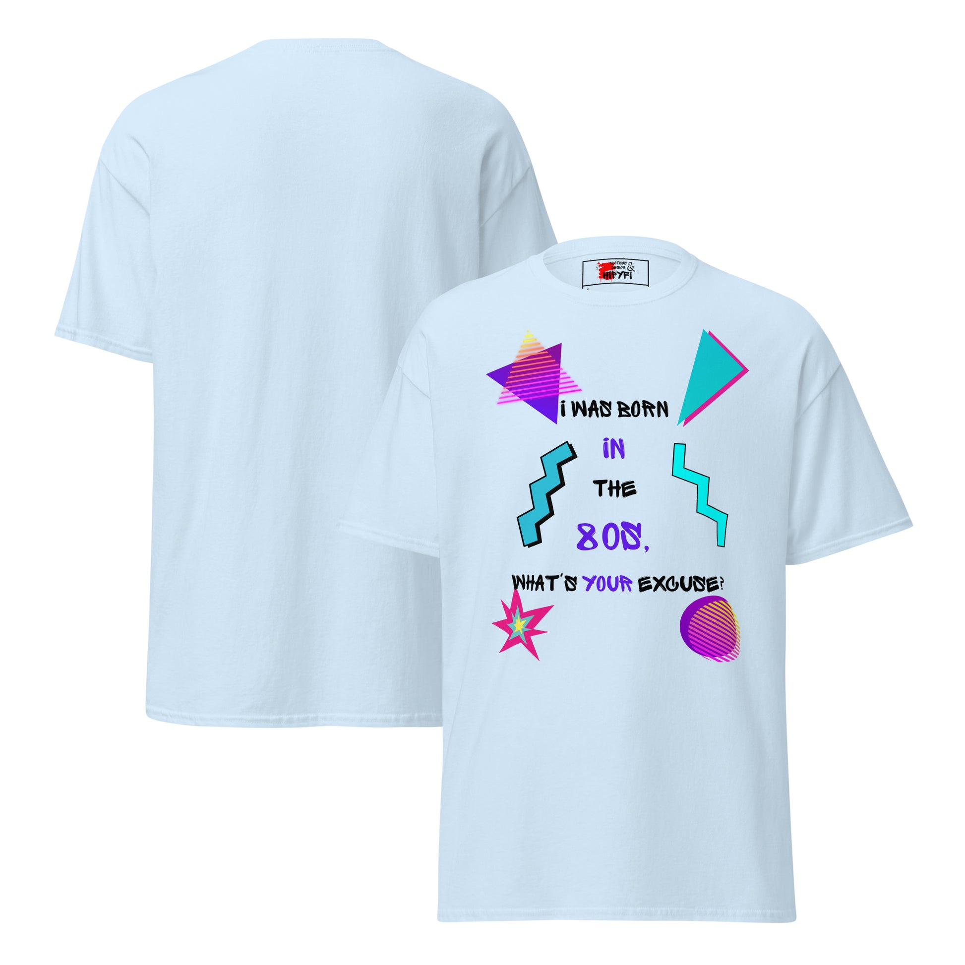 Hipyfi Retro 80s 'Born in the 80s' Unisex Tee – Vintage Graphic T-Shirt with Bold Pop Culture Design. light-blue-front-and-back