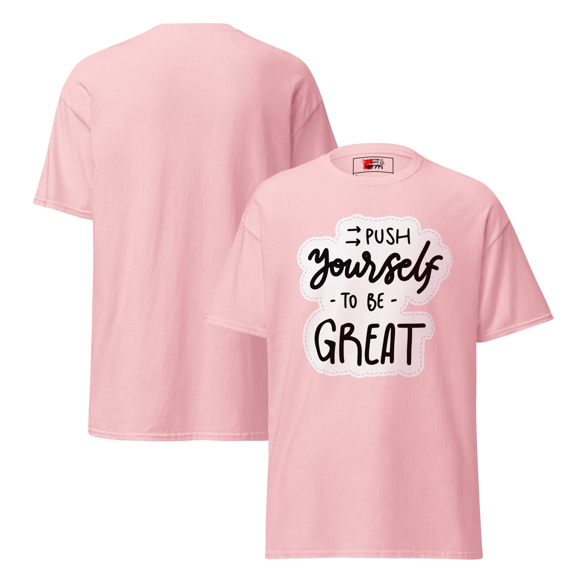 Unisex motivational t-shirt with 'Push Yourself to Be Great' quote – Hipyfi streetwear tee. light-pink-front-and-back