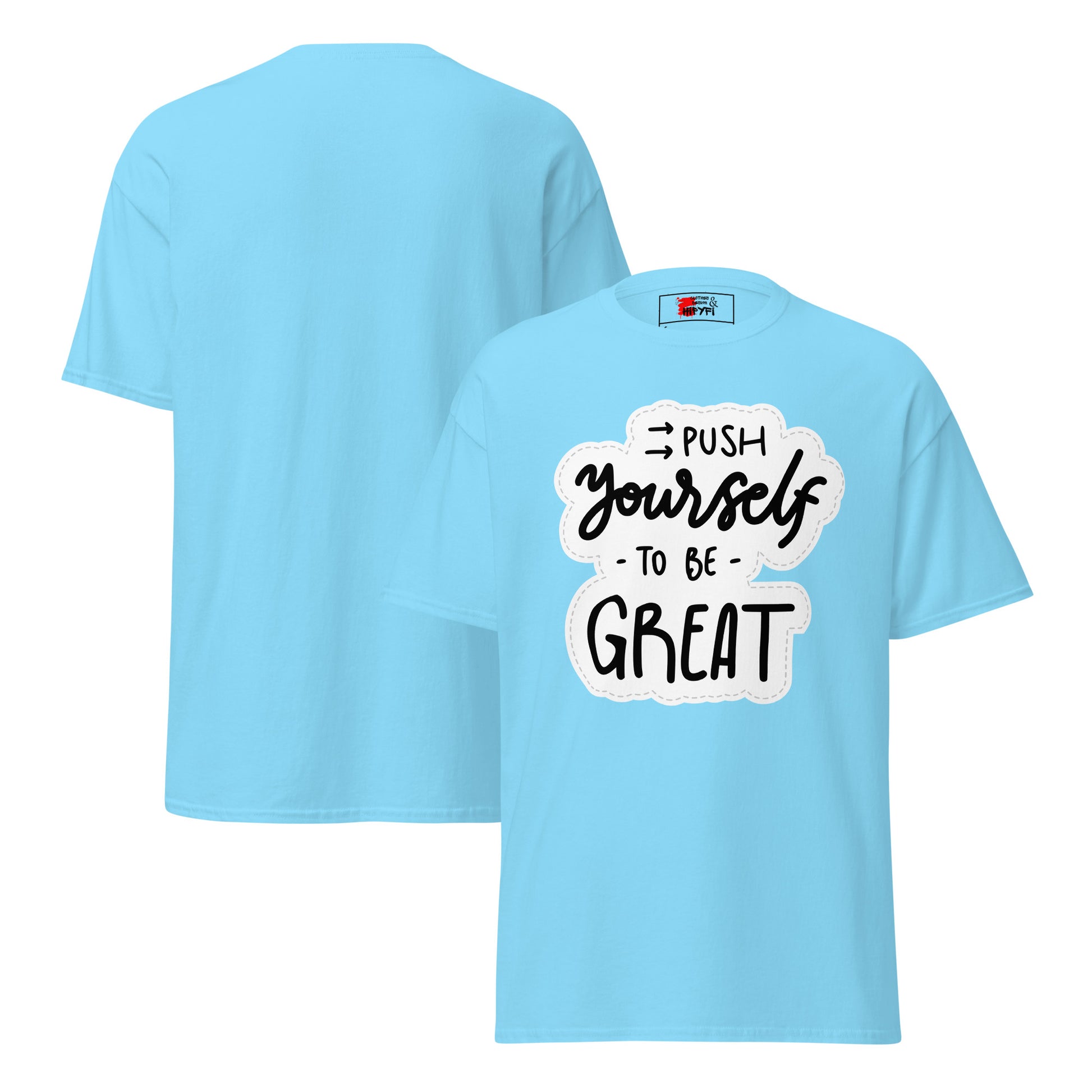 Unisex motivational t-shirt with 'Push Yourself to Be Great' quote – Hipyfi streetwear tee. sky-front-and-back