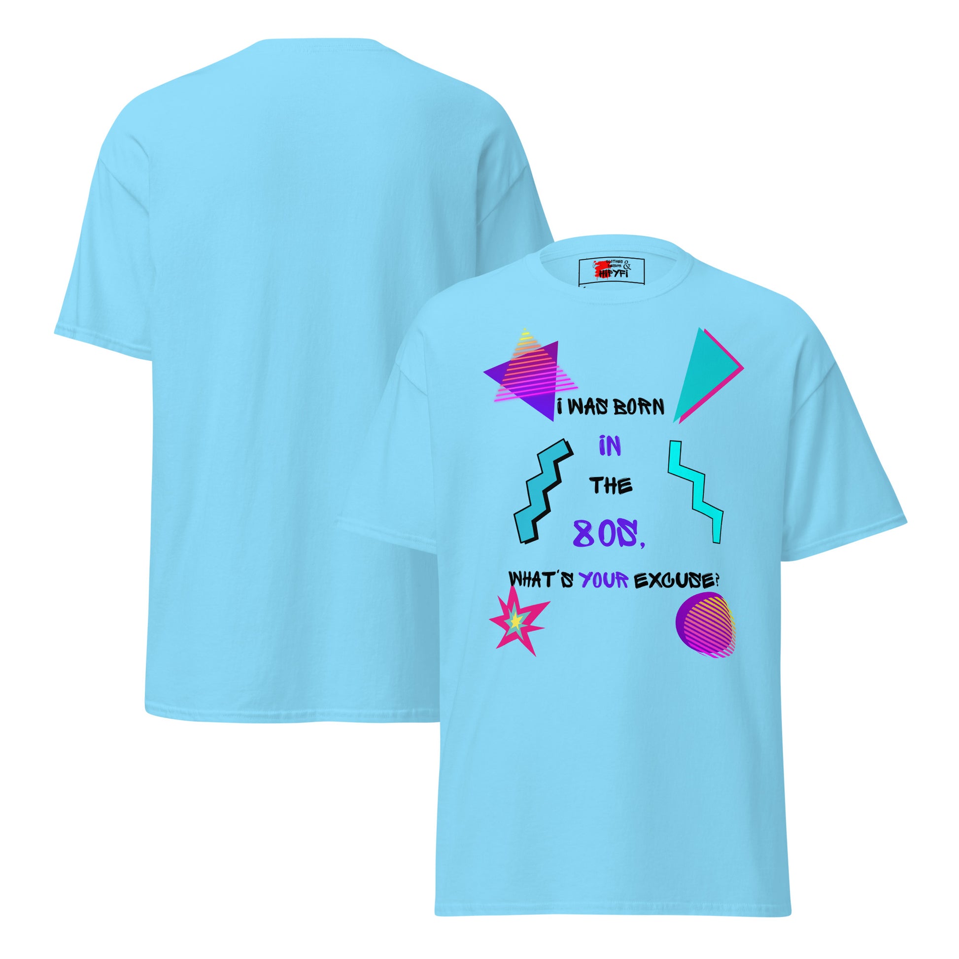 Hipyfi Retro 80s 'Born in the 80s' Unisex Tee – Vintage Graphic T-Shirt with Bold Pop Culture Design. sky-front-and-back