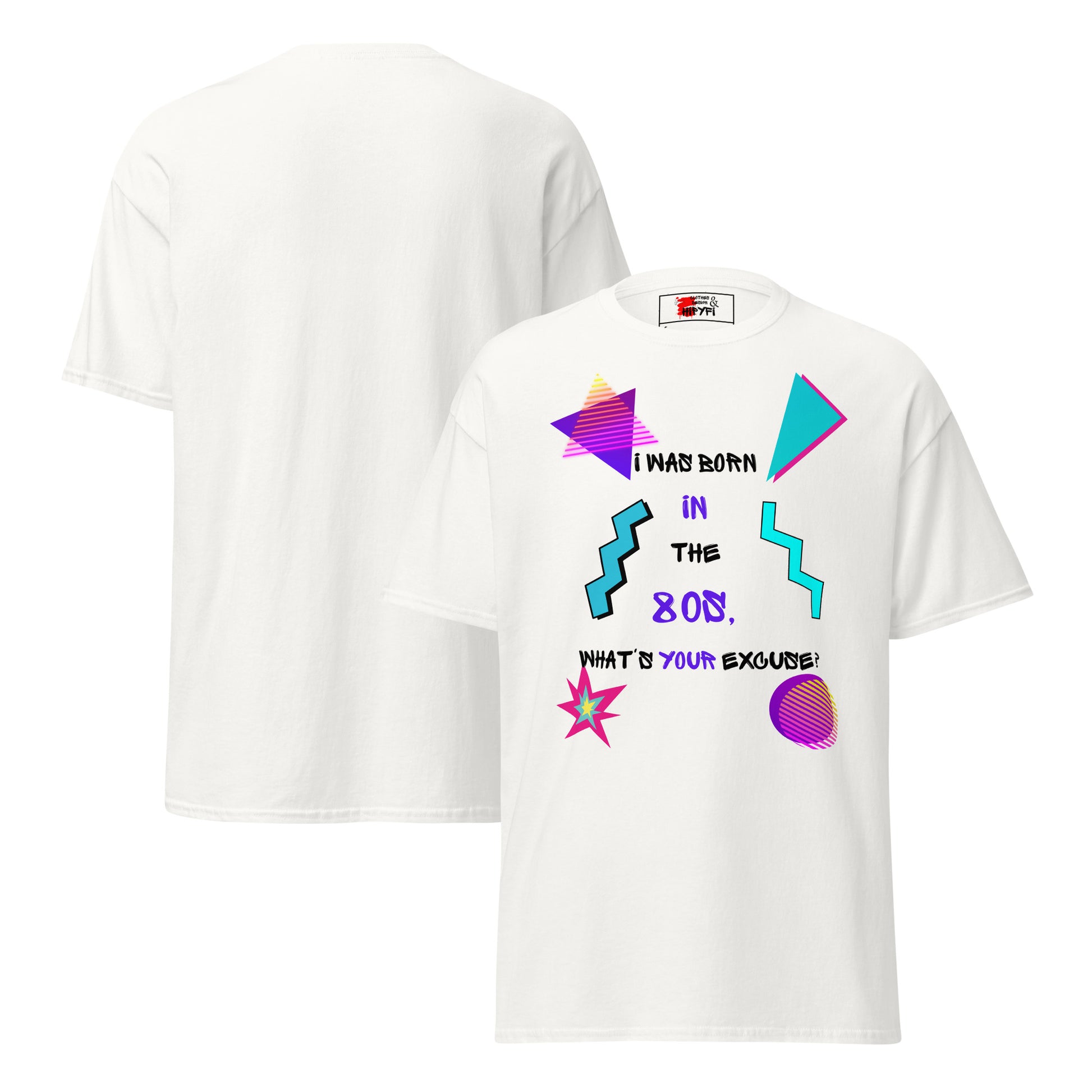 Hipyfi Retro 80s 'Born in the 80s' Unisex Tee – Vintage Graphic T-Shirt with Bold Pop Culture Design. white-front-and-back