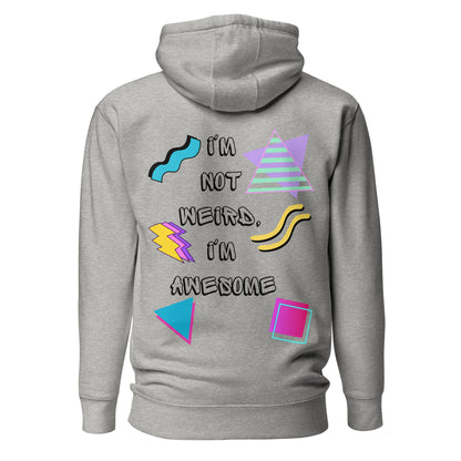 Unisex retro graphic hoodie with 80s abstract design and 'I'm not weird I'm awesome' slogan – Hipyfi Clothes & Design. carbon-grey-back-2
