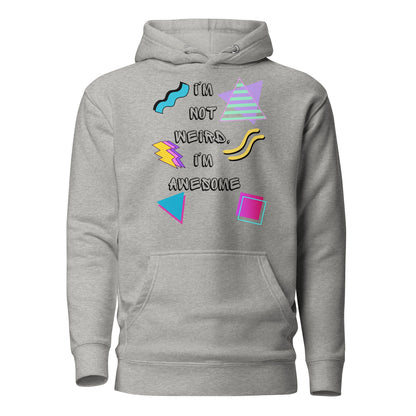 Unisex 80s Retro Hoodie with bold graphic design and 'I'm Not Weird, I'm Awesome' quote – Hipyfi Clothes & Design. carbon-grey-front-2