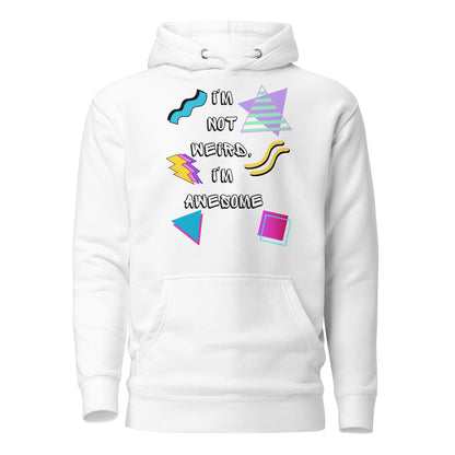 Unisex 80s Retro Hoodie with bold graphic design and 'I'm Not Weird, I'm Awesome' quote – Hipyfi Clothes & Design. white-front-2