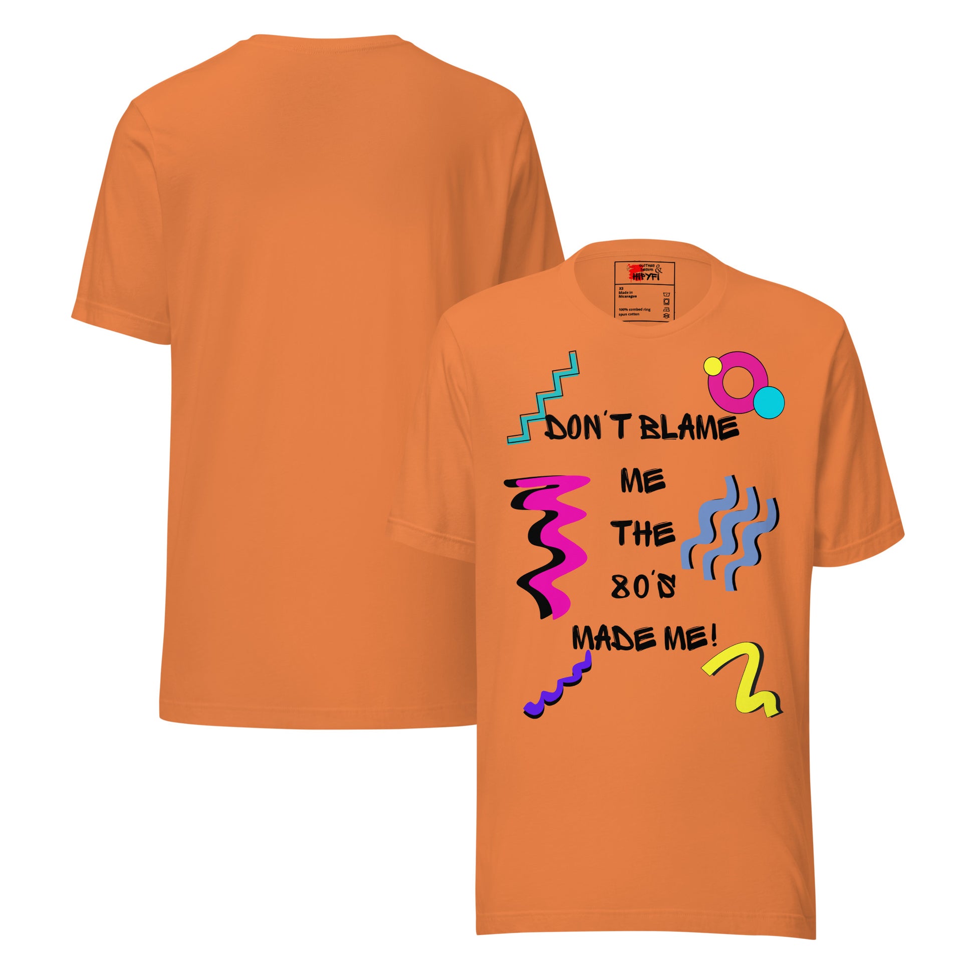 Unisex 80s Retro Graphic T-Shirt with 'Don’t Blame Me, the 80s Made Me' design – Hipyfi Clothes & Design. burnt-orange-front-and-back