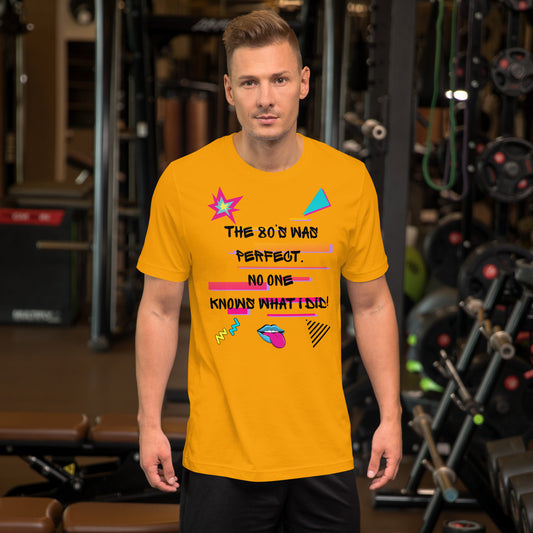 Hipyfi The '80s Was Perfect Unisex Graphic T-Shirt - Neon Pop Design, vibrant retro 80s style with bold typography and colorful graphics. gold-front