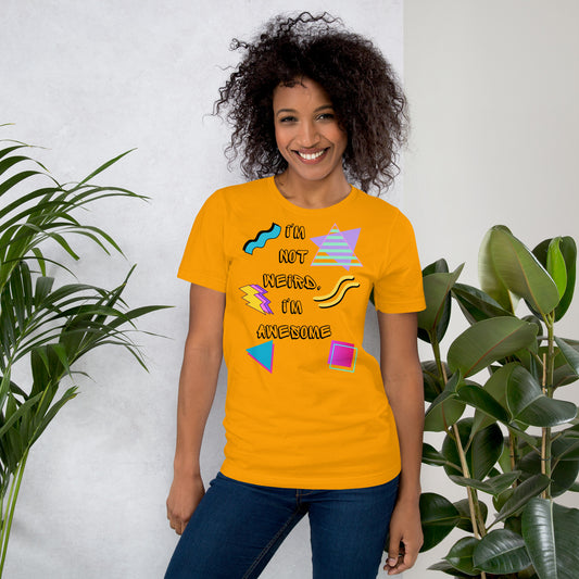 Unisex retro graphic t-shirt with 'I’m Not Weird I’m Awesome' 80s design by Hipyfi Clothes & Design. gold-front-2