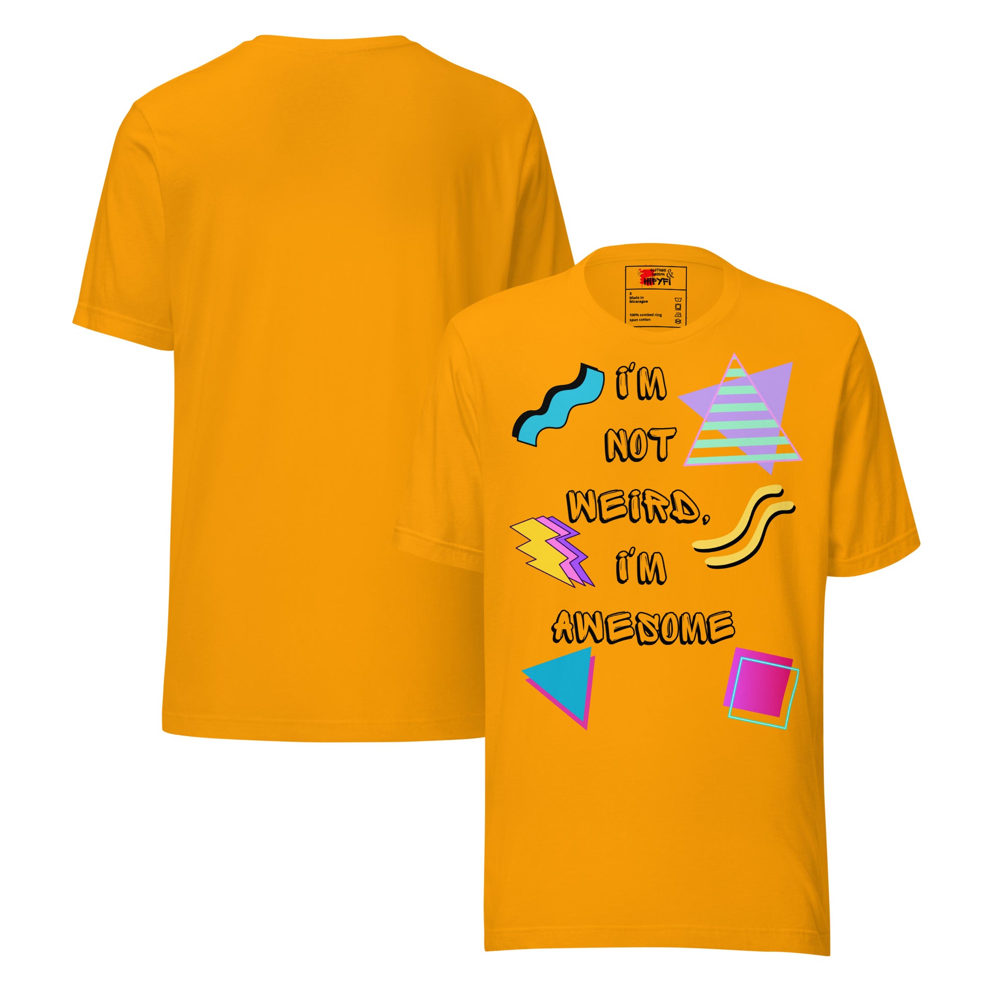 Unisex retro graphic t-shirt with 'I’m Not Weird I’m Awesome' 80s design by Hipyfi Clothes & Design. gold-front-and-back