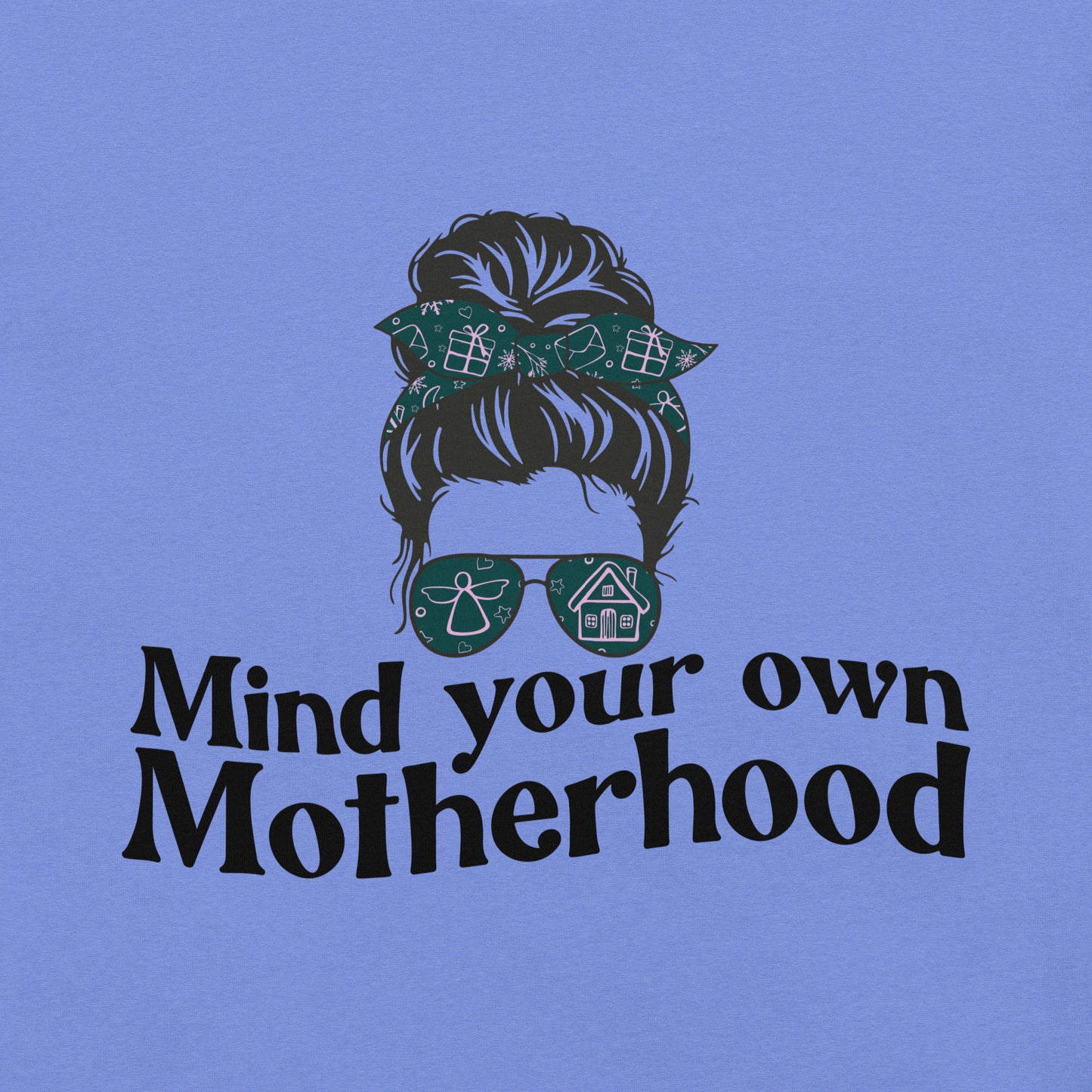 Empowered Mama unisex graphic t-shirt with 'Mind Your Own Motherhood' design – Hipyfi Clothes & Design. Front