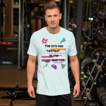 Hipyfi The '80s Was Perfect Unisex Graphic T-Shirt - Neon Pop Design, vibrant retro 80s style with bold typography and colorful graphics. heather-ice-blue-front