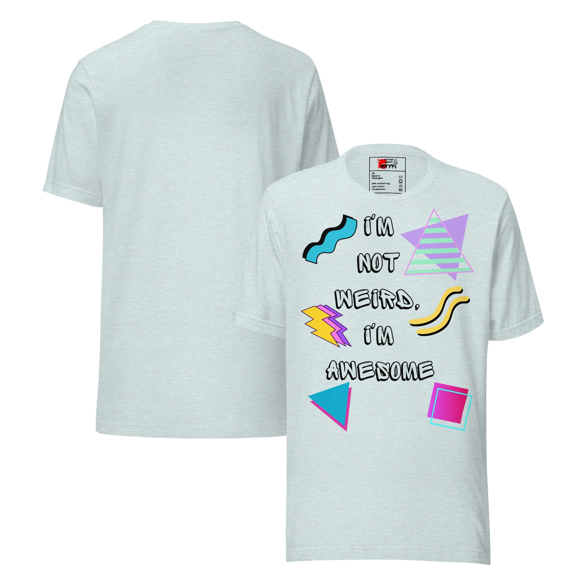 Unisex retro graphic t-shirt with 'I’m Not Weird I’m Awesome' 80s design by Hipyfi Clothes & Design. heather-prism-ice-blue-front-and-back