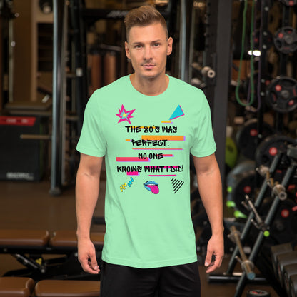 Hipyfi The '80s Was Perfect Unisex Graphic T-Shirt - Neon Pop Design, vibrant retro 80s style with bold typography and colorful graphics. mint-front