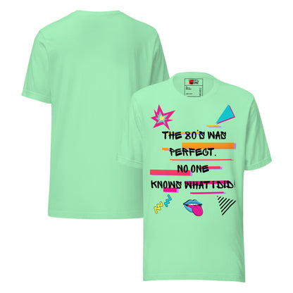 Hipyfi The '80s Was Perfect Unisex Graphic T-Shirt - Neon Pop Design, vibrant retro 80s style with bold typography and colorful graphics. mint-front-and-back
