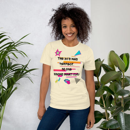 Hipyfi The '80s Was Perfect Unisex Graphic T-Shirt - Neon Pop Design, vibrant retro 80s style with bold typography and colorful graphics. natural-front-2