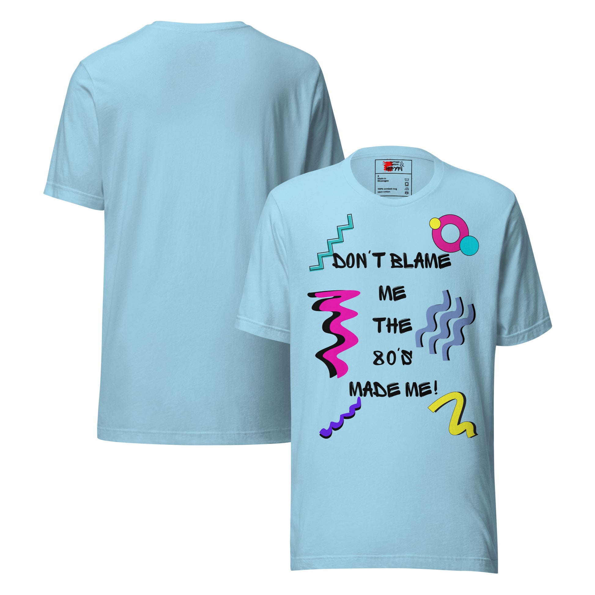Unisex 80s Retro Graphic T-Shirt with 'Don’t Blame Me, the 80s Made Me' design – Hipyfi Clothes & Design. ocean-blue-front-and-back