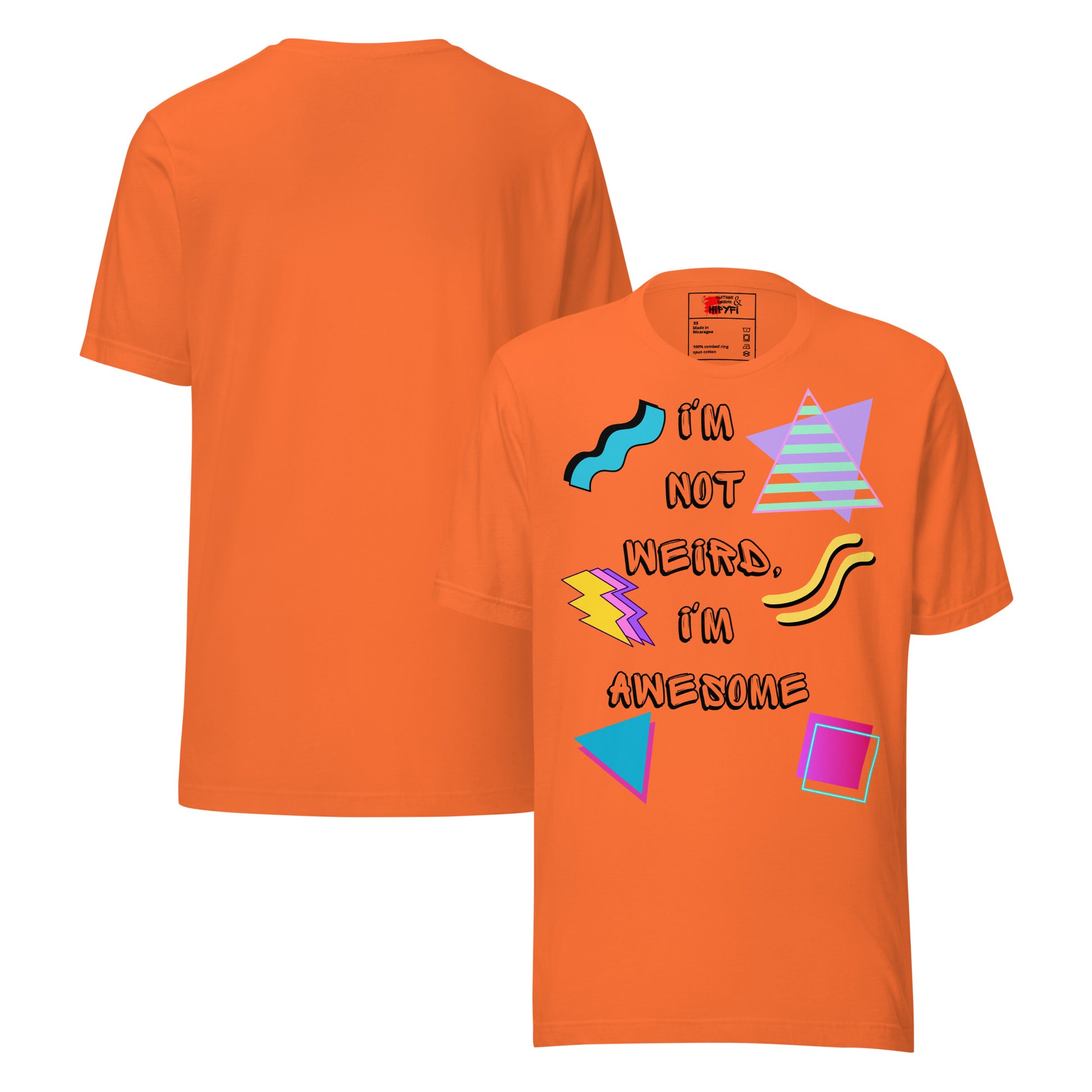 Unisex retro graphic t-shirt with 'I’m Not Weird I’m Awesome' 80s design by Hipyfi Clothes & Design. orange-front-and-back