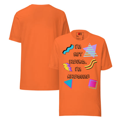 Unisex retro graphic t-shirt with 'I’m Not Weird I’m Awesome' 80s design by Hipyfi Clothes & Design. orange-front-and-back