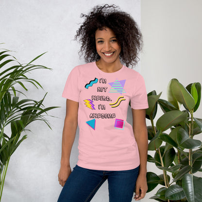 Unisex retro graphic t-shirt with 'I’m Not Weird I’m Awesome' 80s design by Hipyfi Clothes & Design. pink-front-2