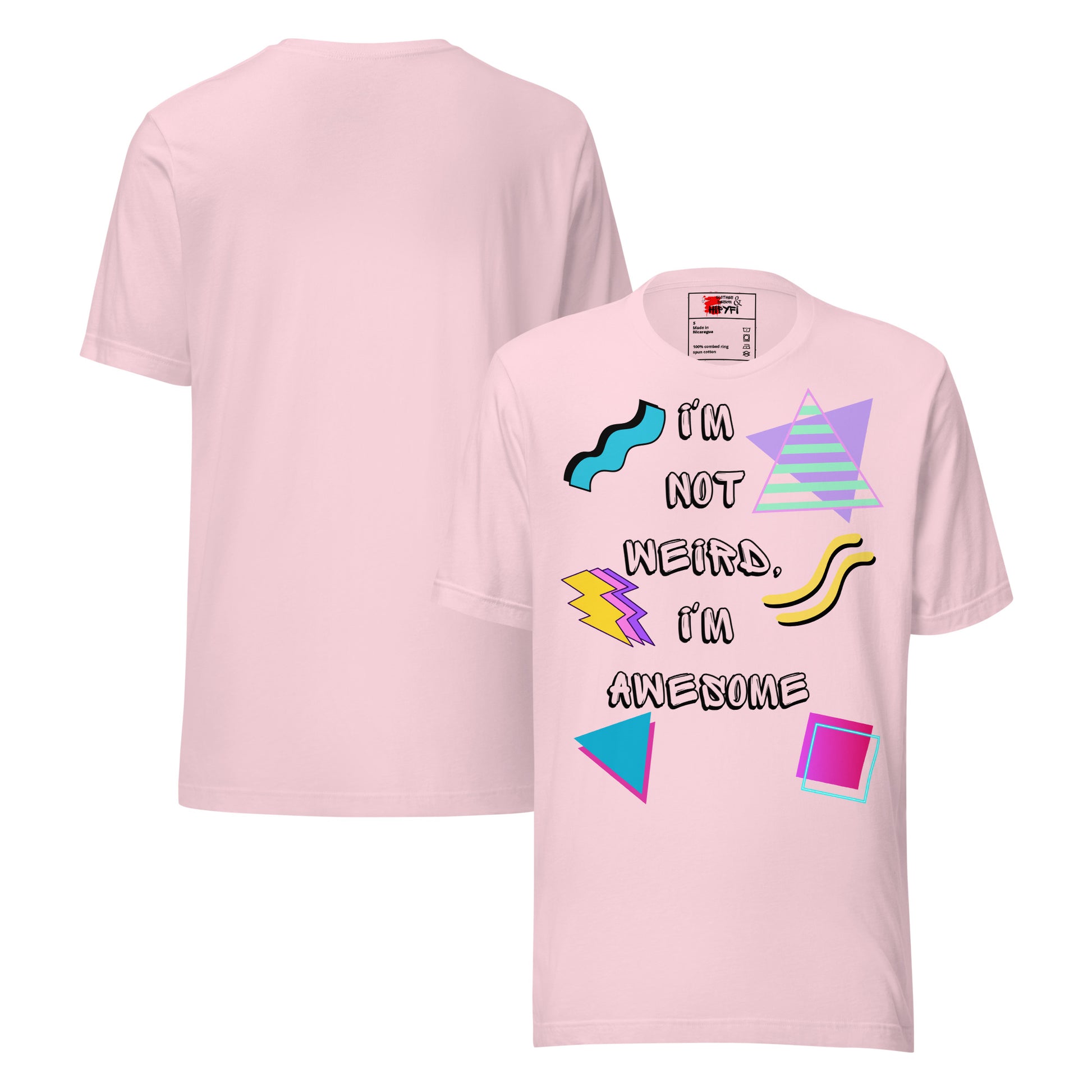 Unisex retro graphic t-shirt with 'I’m Not Weird I’m Awesome' 80s design by Hipyfi Clothes & Design. soft-pink-front-and-back