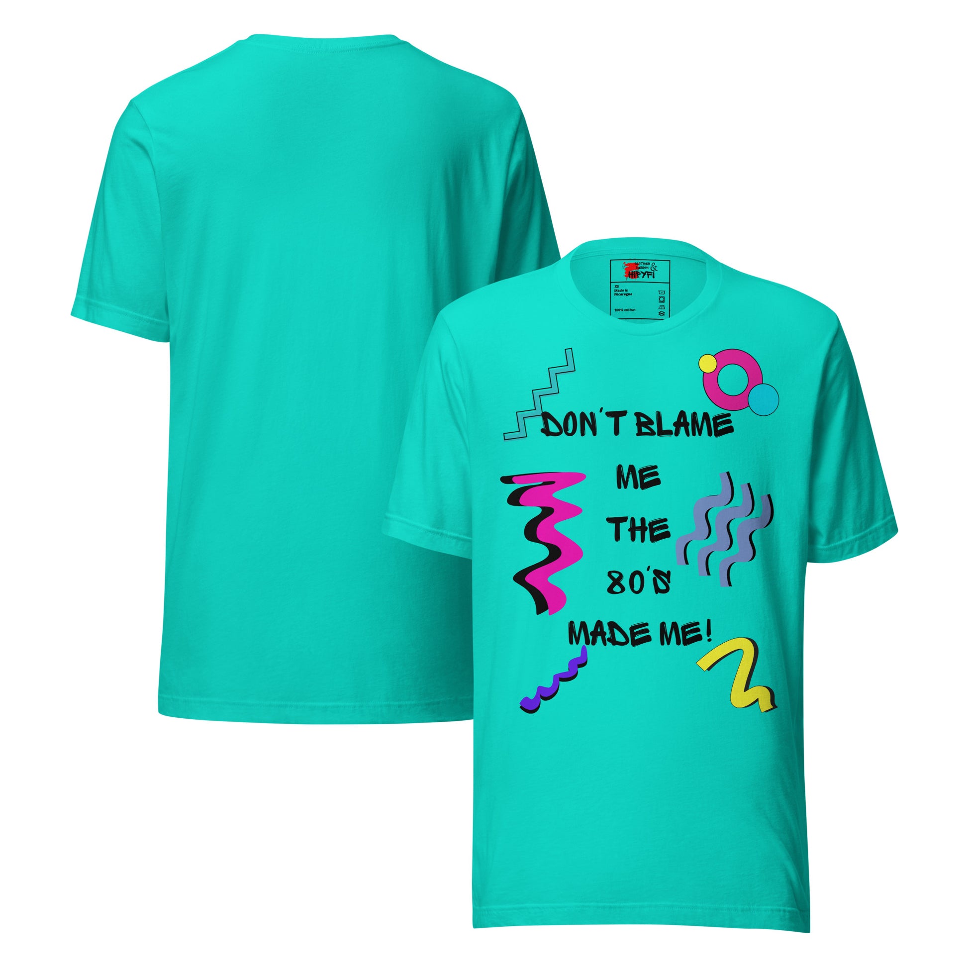 Unisex 80s Retro Graphic T-Shirt with 'Don’t Blame Me, the 80s Made Me' design – Hipyfi Clothes & Design. teal-front-and-back