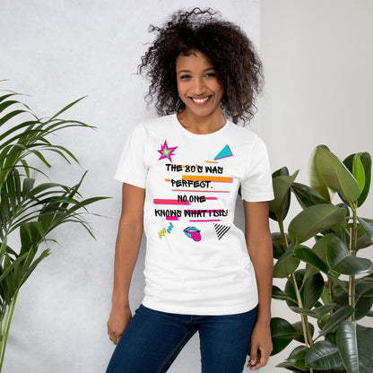 Hipyfi The '80s Was Perfect Unisex Graphic T-Shirt - Neon Pop Design, vibrant retro 80s style with bold typography and colorful graphics. white-front-2