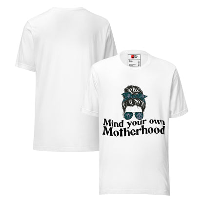 Empowered Mama unisex graphic t-shirt with 'Mind Your Own Motherhood' design – Hipyfi Clothes & Design. white-front-and-back