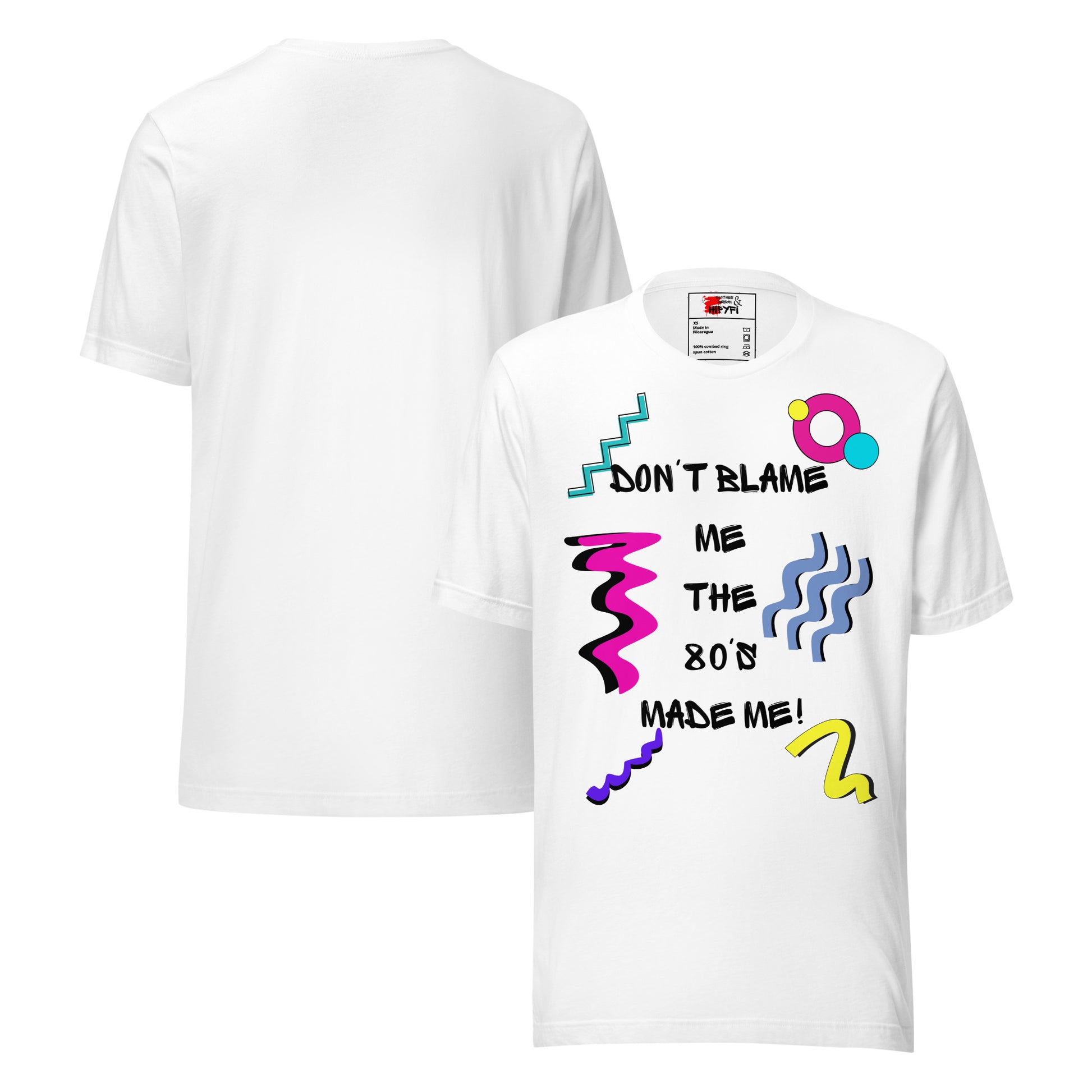 Unisex 80s Retro Graphic T-Shirt with 'Don’t Blame Me, the 80s Made Me' design – Hipyfi Clothes & Design.  white-front-and-back