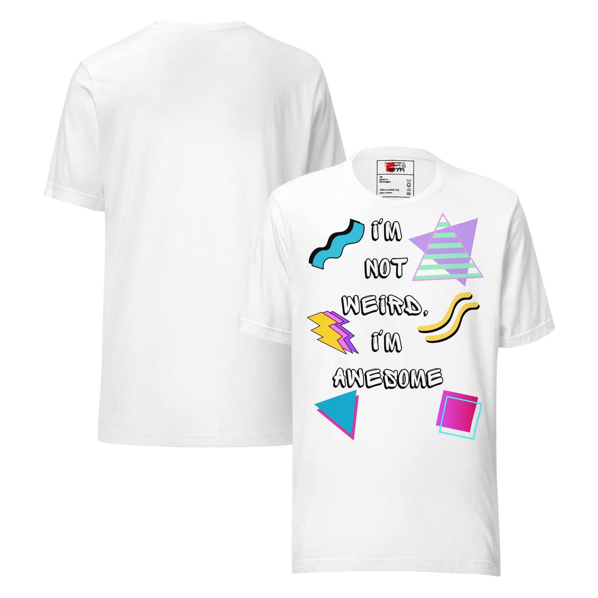 Unisex retro graphic t-shirt with 'I’m Not Weird I’m Awesome' 80s design by Hipyfi Clothes & Design. white-front-and-back