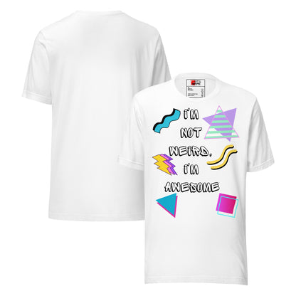Unisex retro graphic t-shirt with 'I’m Not Weird I’m Awesome' 80s design by Hipyfi Clothes & Design. white-front-and-back