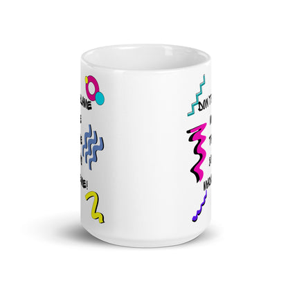 Retro 80s ceramic mug with colorful abstract design and ‘Don’t Blame Me, The 80s Made Me!’ quote by Hipyfi Clothes & Design 15-oz-front-view