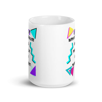 Retro 80s ceramic coffee mug with bold geometric design and 'Born in the 80s and finally I'm perfect!' text – by Hipyfi Clothes & Design 15-oz-front-view